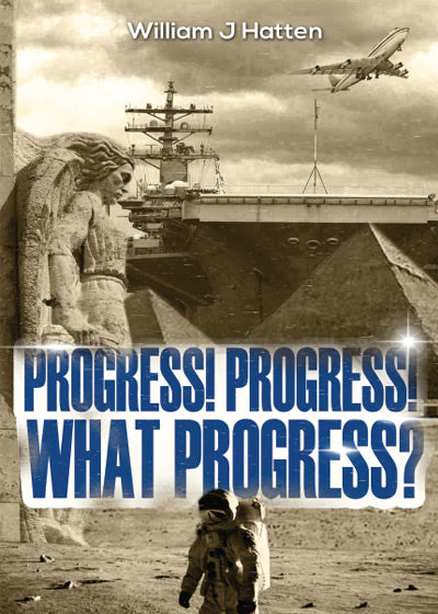 Progress, Progress, What Progress? - Soft Cover