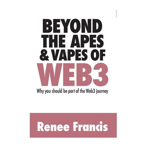 Beyond The Apes & Vapes of Web 3 - Soft Cover