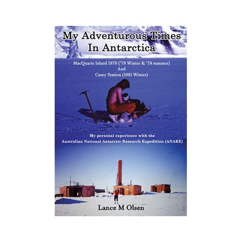 My Adventurous Times In Antarctica - Soft Cover