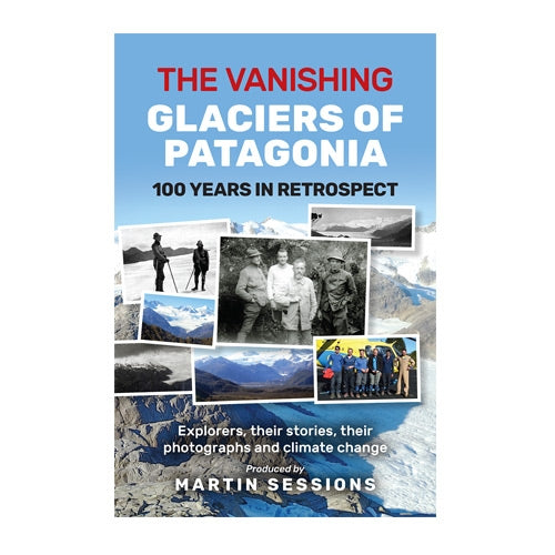 The Vanishing Glaciers of Patagonia - Soft Cover