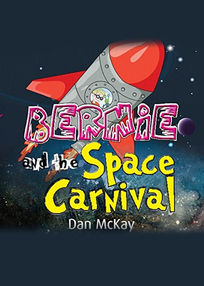 Bernie and the Space Carnival - Soft Cover