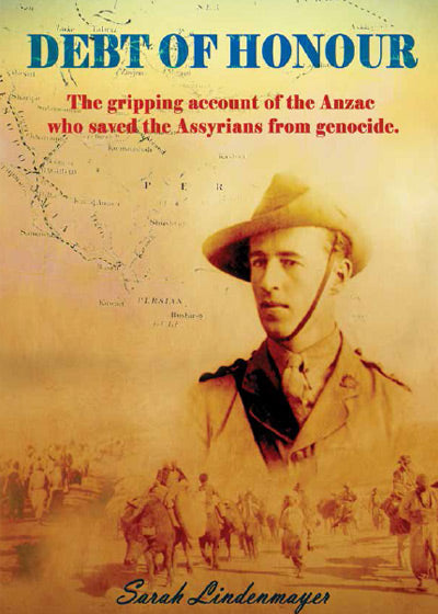 Debt of Honour - How an Anzac saved the Assyrian people from Genocide - Soft Cover