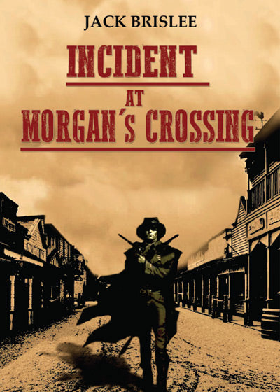 Incident at Morgan's Crossing - Soft Cover