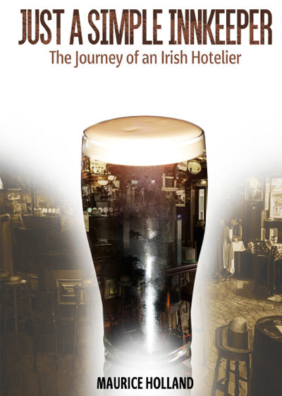 Just a Simple Innkeeper -The Journey of an Irish Hotelier - Soft Cover