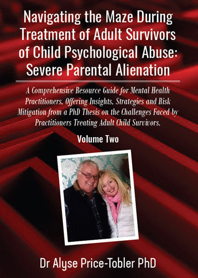 Navigating the Maze During Treatment of Adult Survivors of Child Psychological Abuse: Severe Parental Alienation - Soft Cover