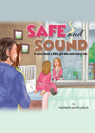Safe and Sound - A story about a little girl who overcomes fear - Soft Cover
