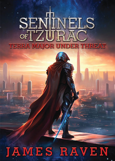 Sentinels of Tzurac - Terra Major Under Threat (Book 1)