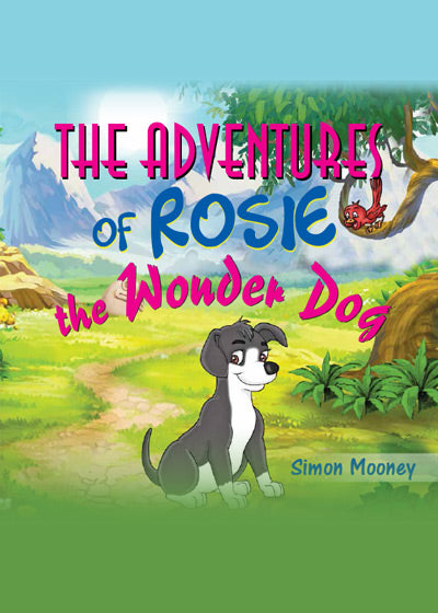 The adventures of Rosie the Wonder Dog - Soft Cover