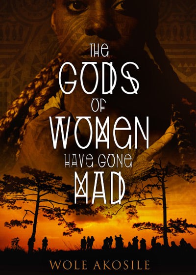 The Gods of Women have Gone Mad - Soft Cover