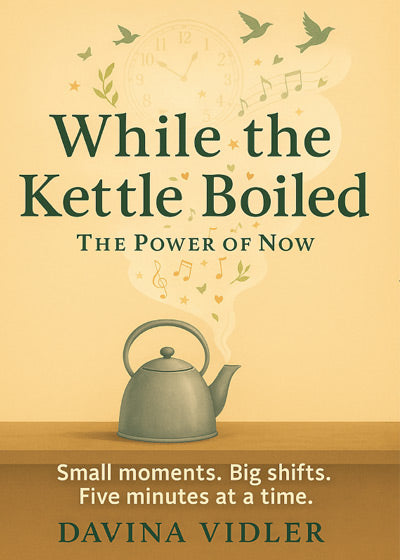 While the Kettle Boiled By Davina Vidler
