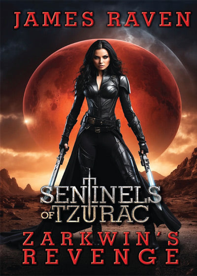 Sentinels of Tzurac- Zarkwin’s Revenge (Book 2)